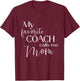 My Favorite Coach Calls Me Mom T-Shirt - T-Shirt | Maroon