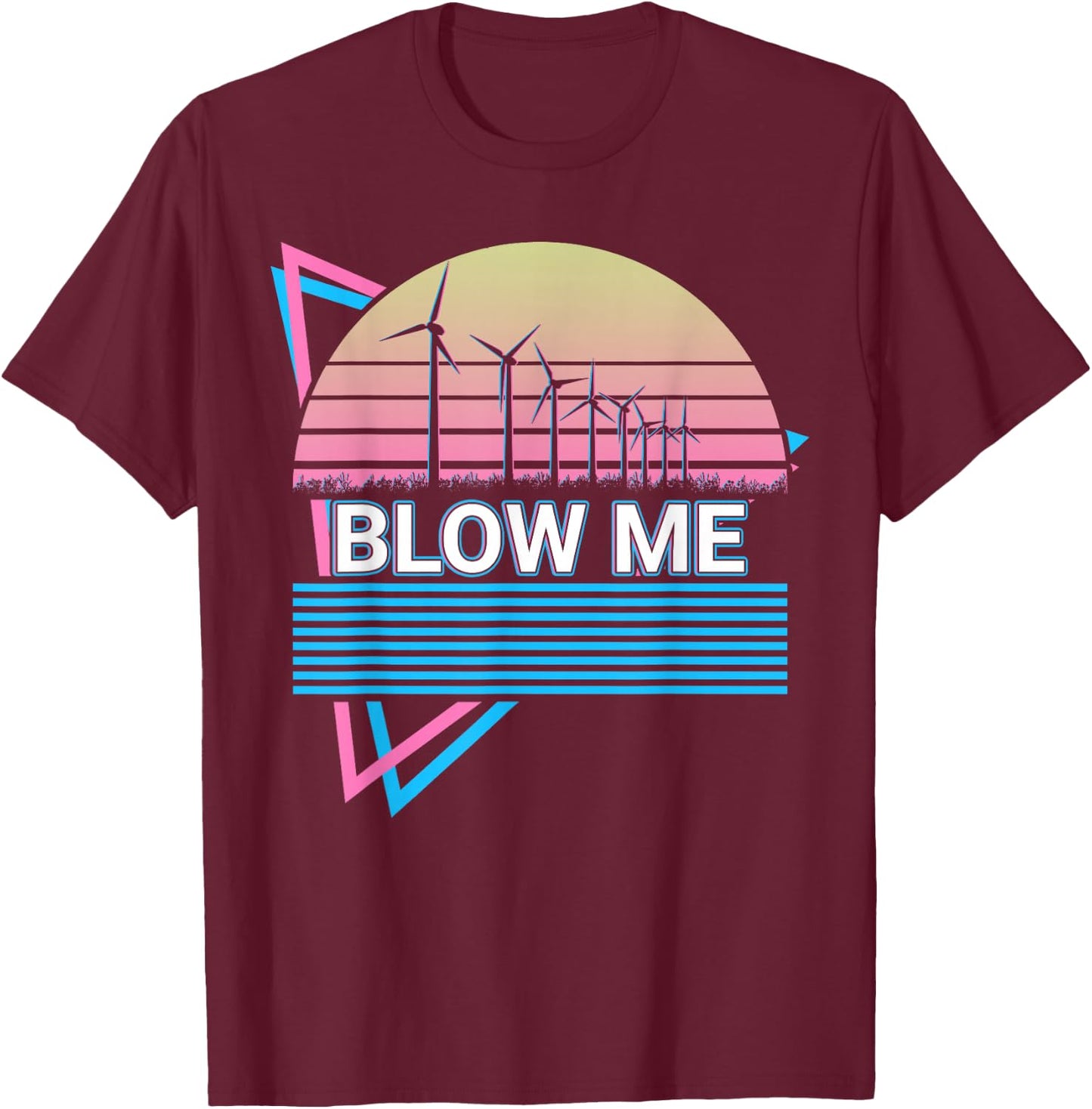 Wind Turbine Technician Windmill Blow Me T-Shirt - T-Shirt | Maroon