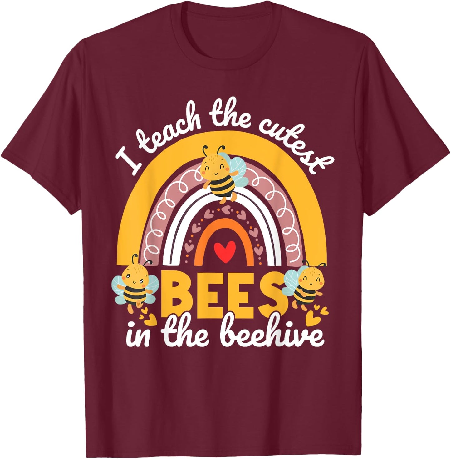 I Teach The Cutest Bees In The Beehive Funny Teachers Day T-Shirt - T-Shirt | Maroon