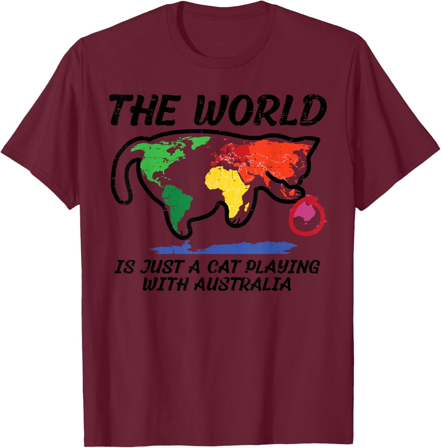 The World Is Cat Playing With Australia Funny Men Women Kids T-Shirt - T-Shirt | Maroon