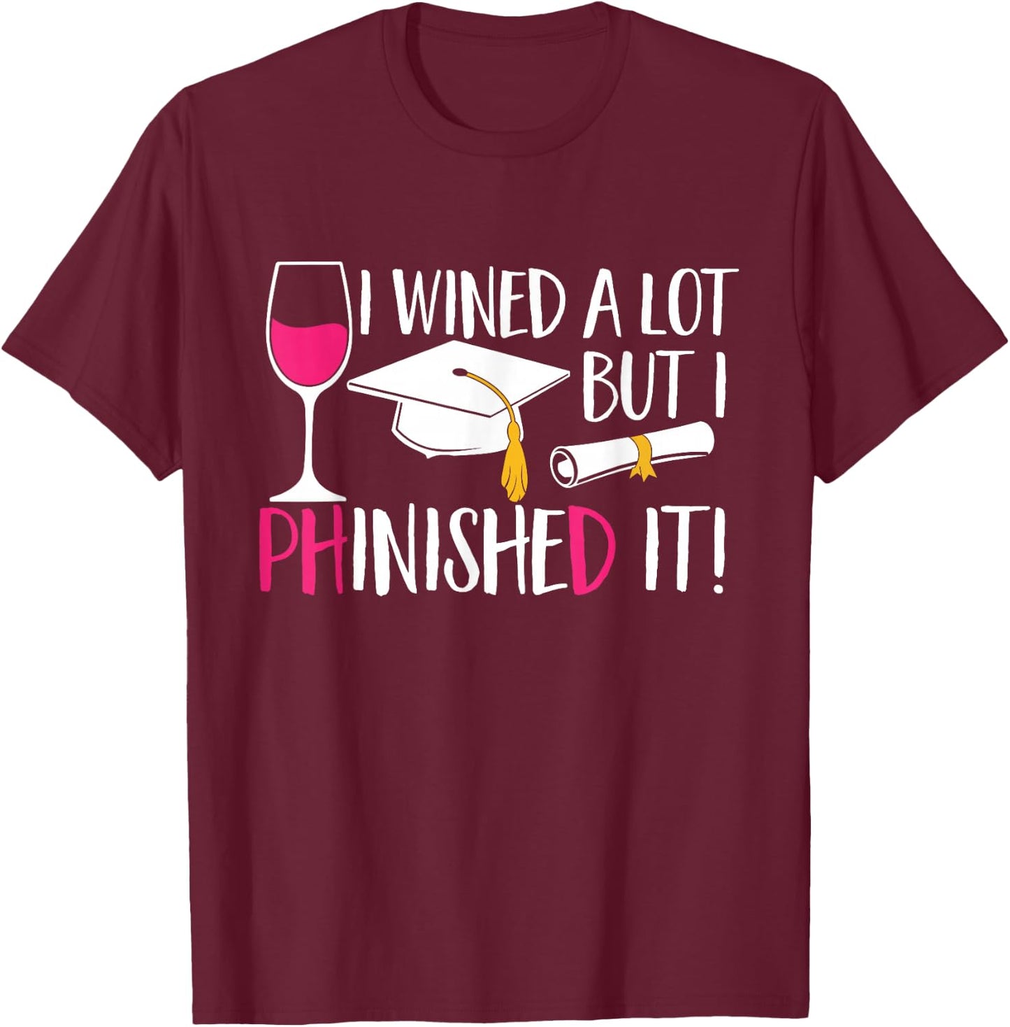 Ph.D. Graduation PhD Graduate Doctorate Degree T-Shirt - T-Shirt | Maroon