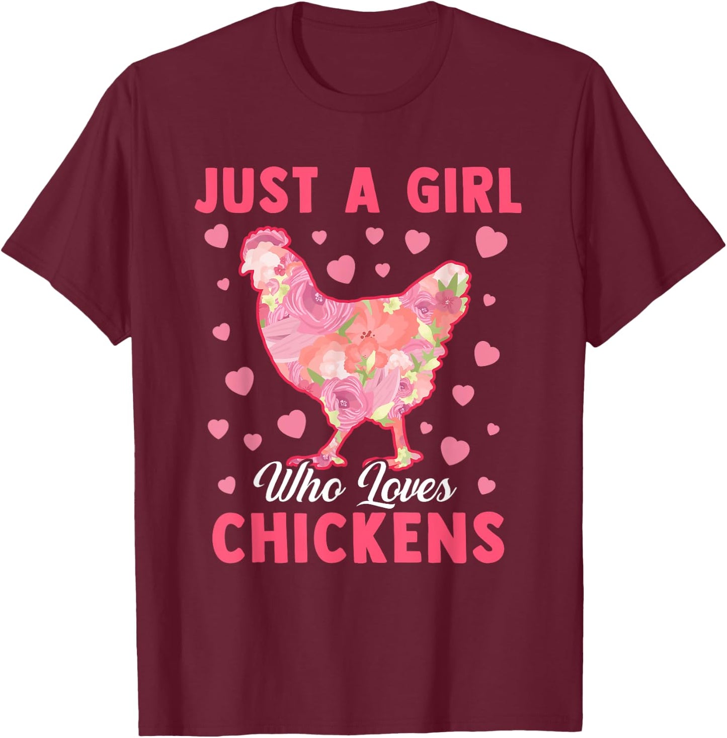 Just A Girl Who Loves Chickens Funny Chicken Farm Gag Outfit T-Shirt - T-Shirt | Maroon