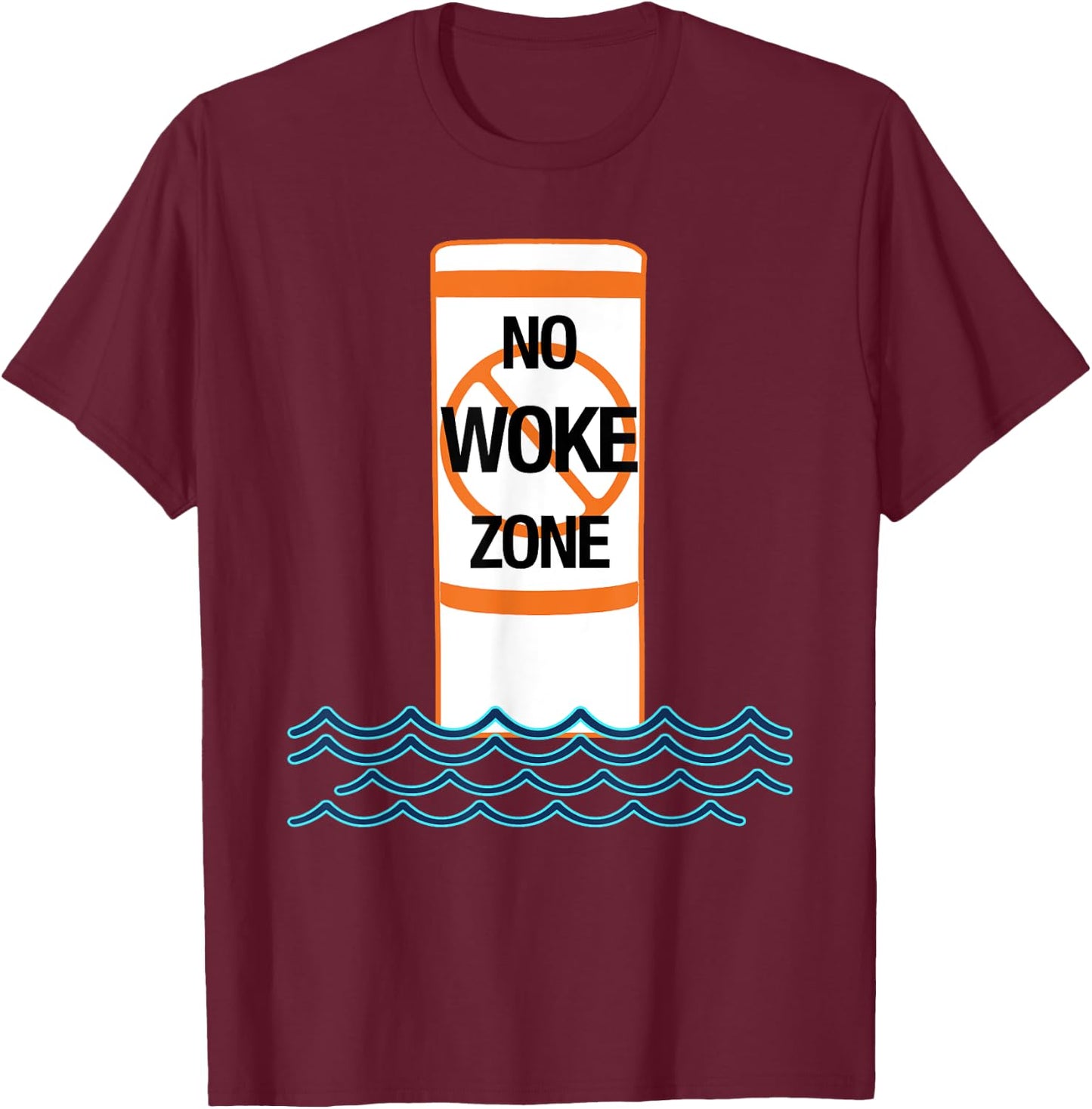 No Woke Zone Anti Democrat Liberal Leftist Funny Republican T-Shirt - T-Shirt | Maroon