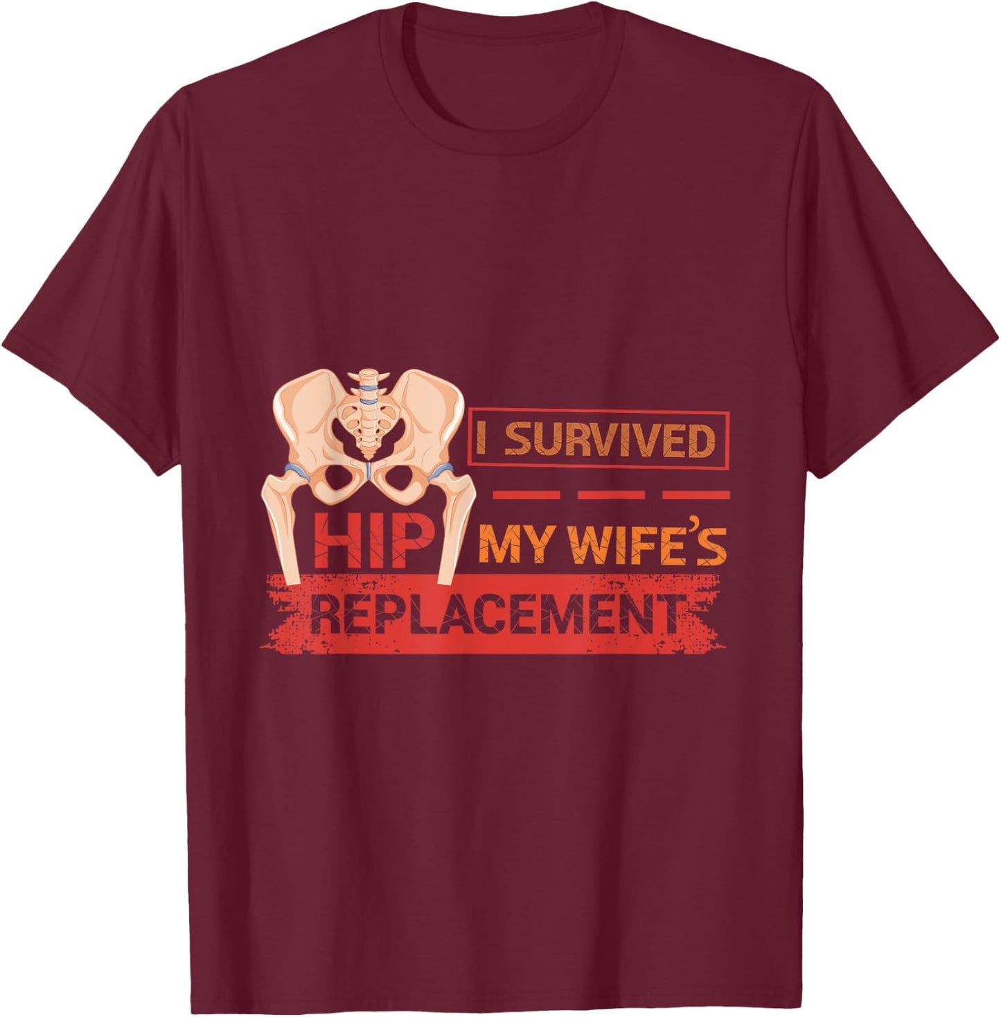 Hip Surgery Joint Replacement Recovery Funny Get Well Soon T-Shirt - T-Shirt | Maroon