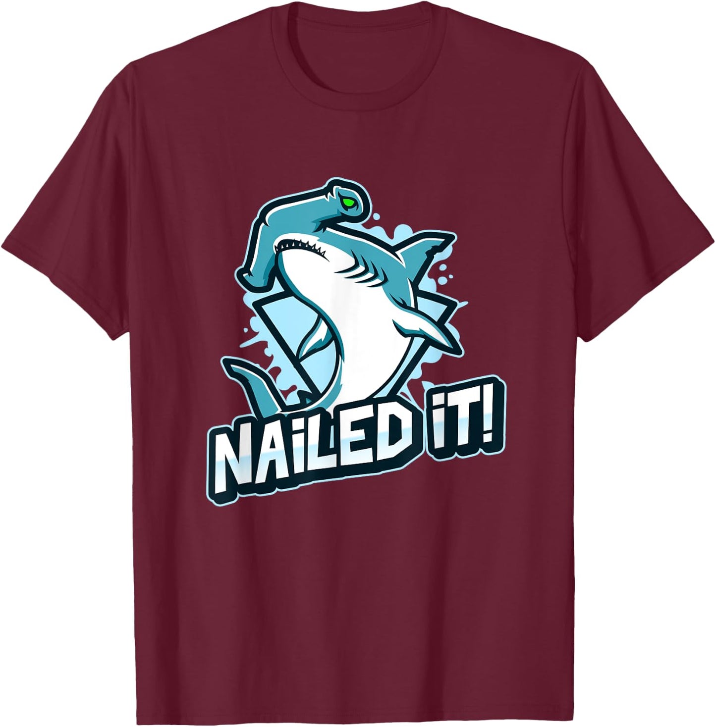Funny Hammerhead Sharks Boys Dad Joke NAILED IT Shark T-Shirt - T-Shirt | Maroon