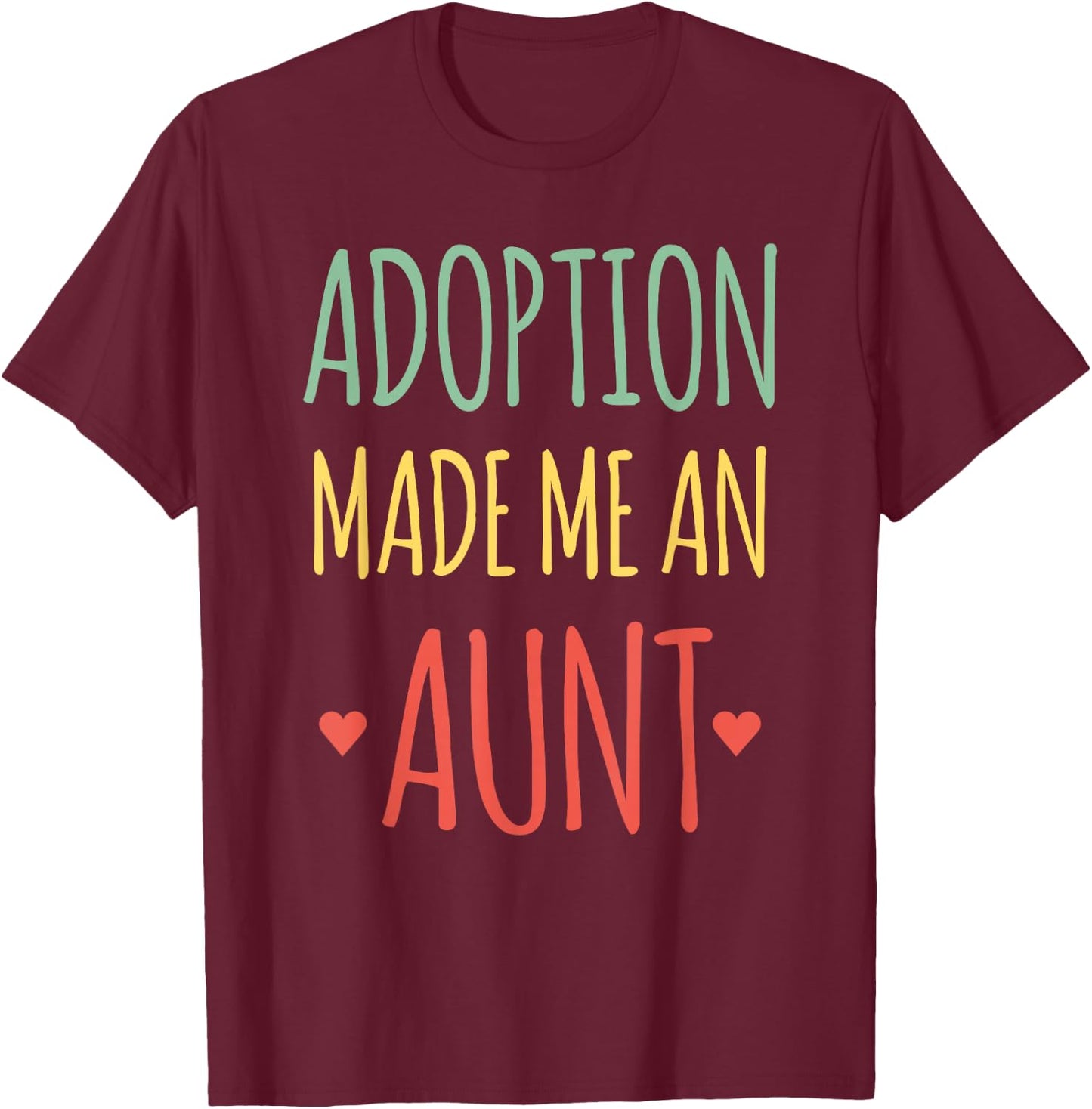 Adoption Made Me An Aunt T-Shirt - T-Shirt | Maroon