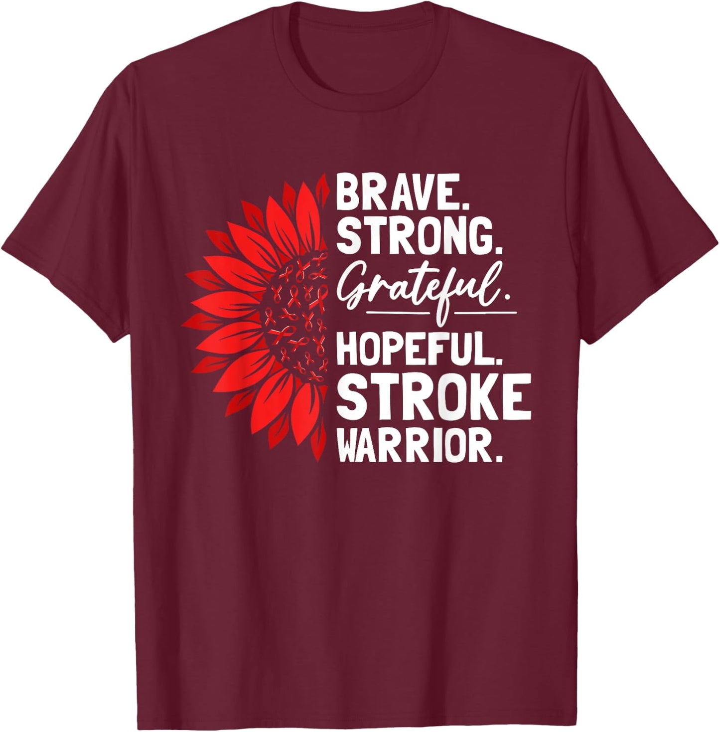 Stroke Survivor Pride Stroke Awareness Strong Stroke Warrior T-Shirt - T-Shirt | Maroon