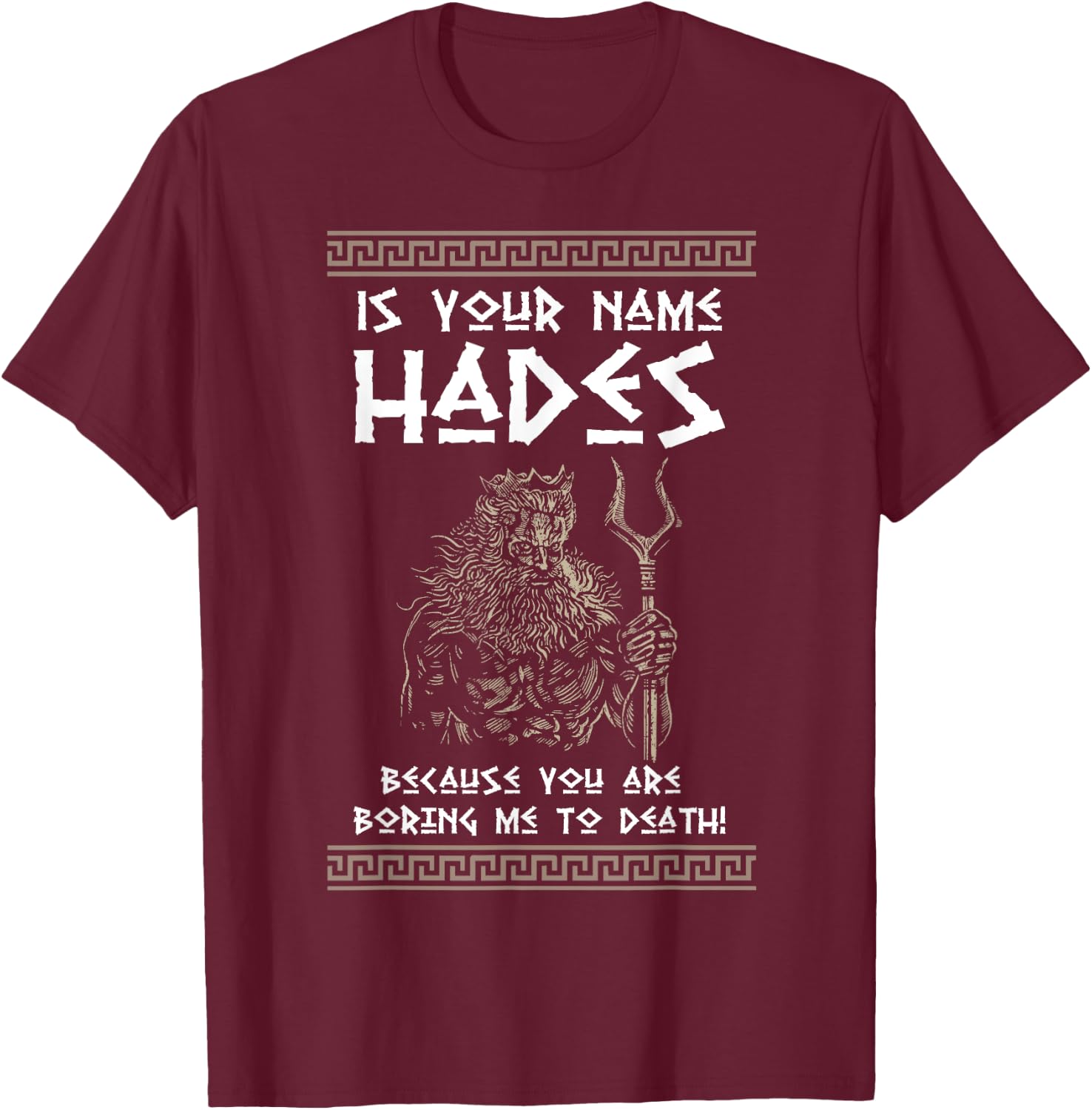Hades Greek God and Ancient Greek Mythology History Buff T-Shirt - T-Shirt | Maroon