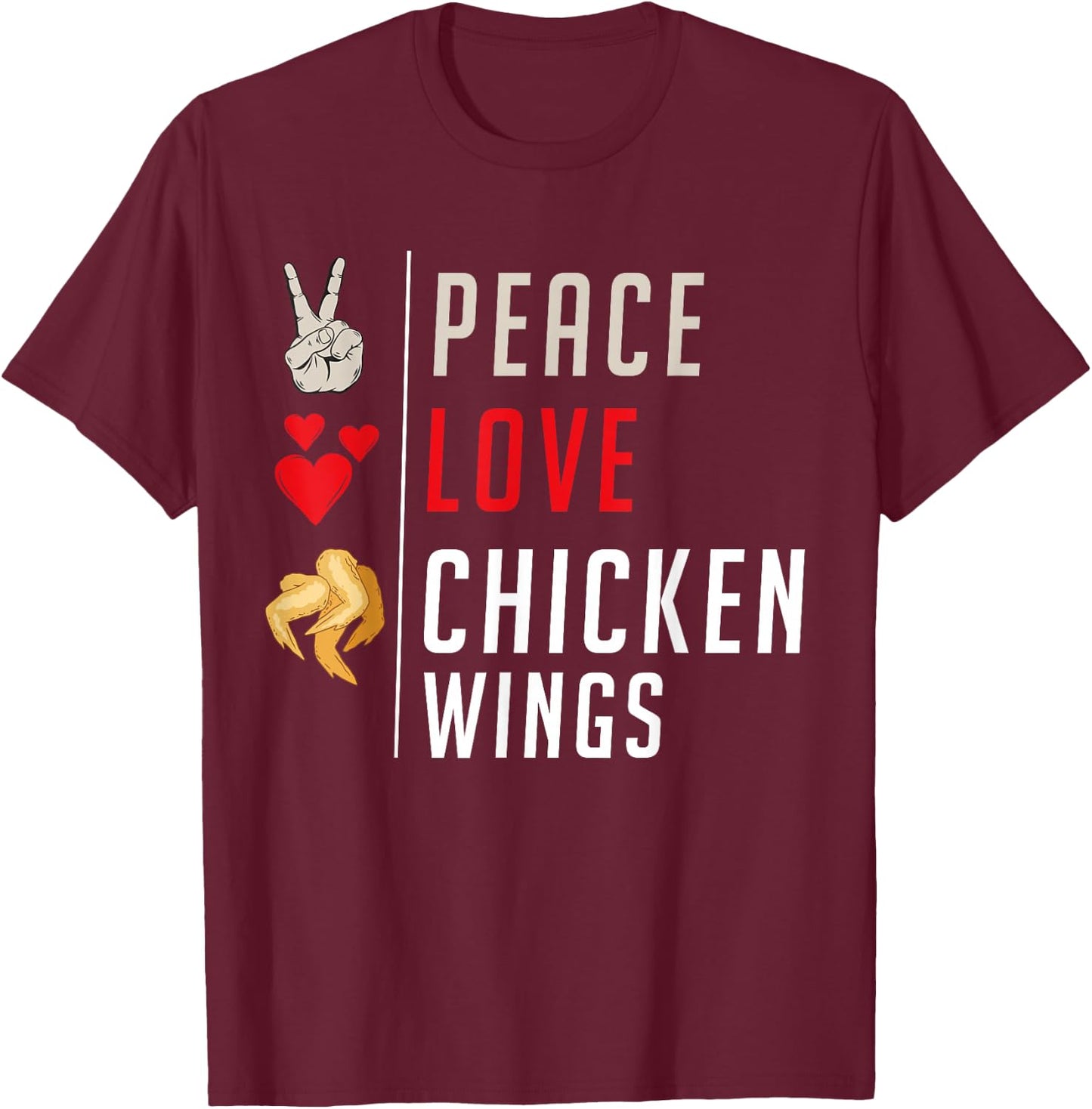 Peace Love Chicken Wings T-Shirt - T-Shirt | Maroon