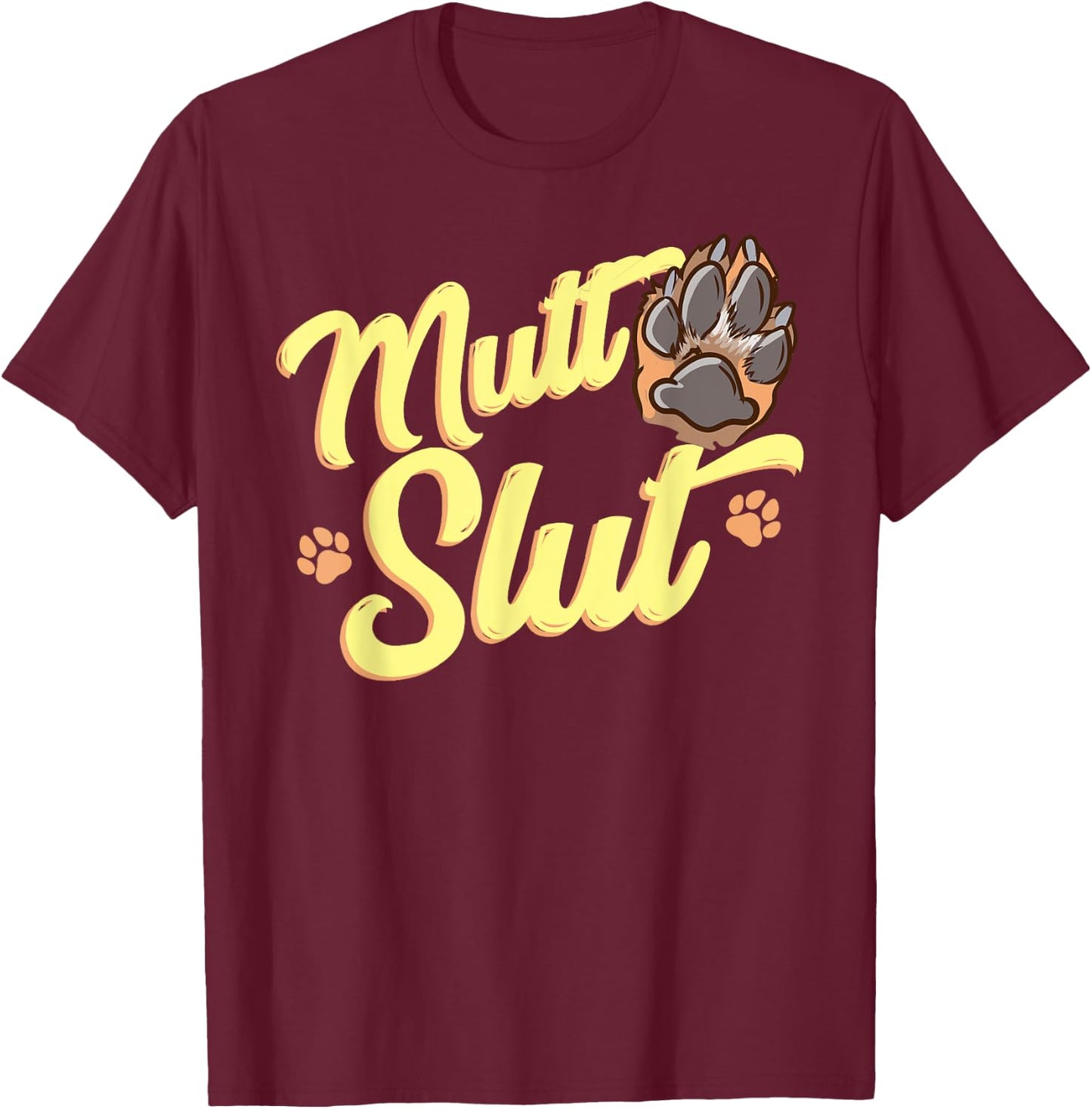 Mutt Slut Animal Rights Dog Rescuer Volunteer Doggo Adoption Women T-Shirt - T-Shirt | Maroon
