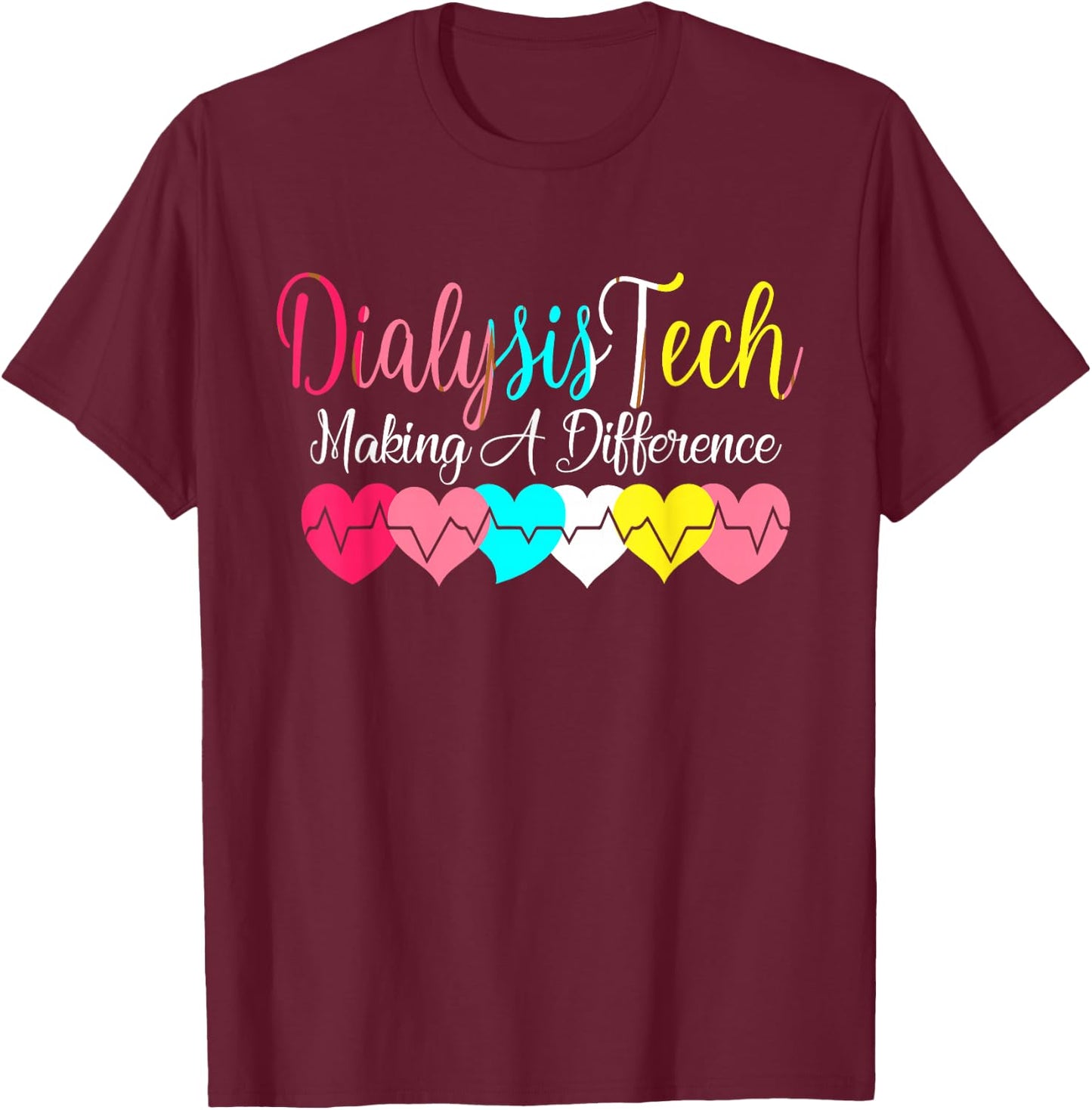 Dialysis Technician Nurse - Kidney Heartbeat Awareness T-Shirt - T-Shirt | Maroon
