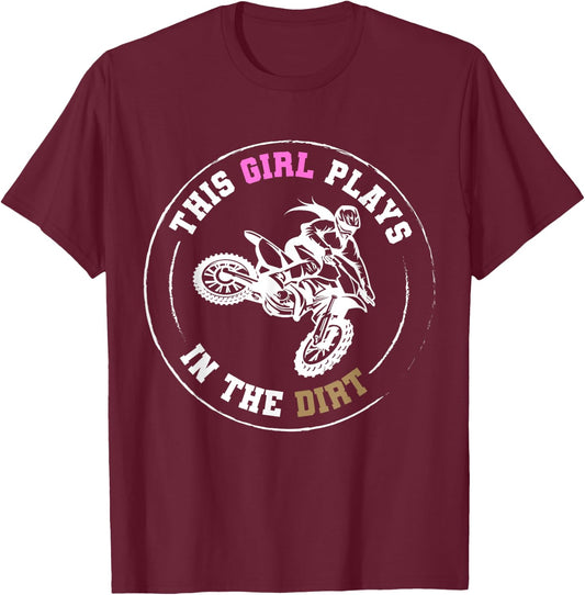 This Girl Plays in the Dirt Biking | Girls Dirt Bike T-Shirt - T-Shirt | Maroon