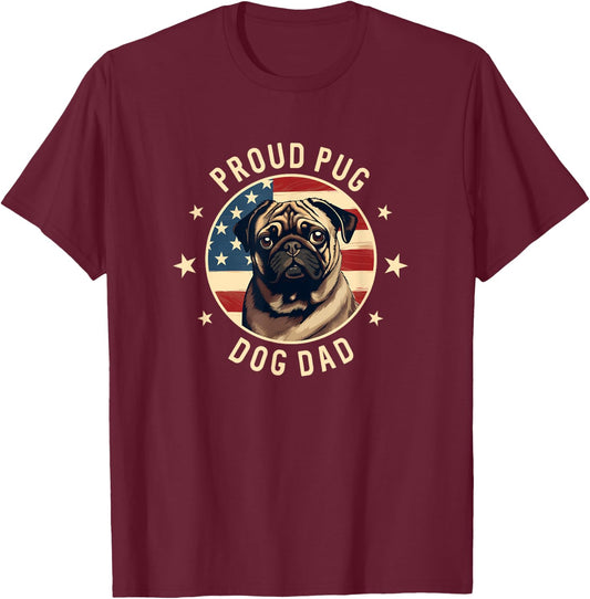 Pug Dog Owner Gifts , Proud Pug Dog Dad T-Shirt - T-Shirt | Maroon