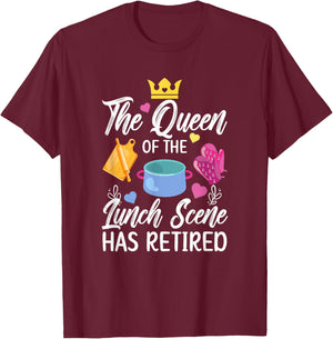 Lunch Lady Has Retired Lunch Lady Retirement T-Shirt - T-Shirt | Maroon