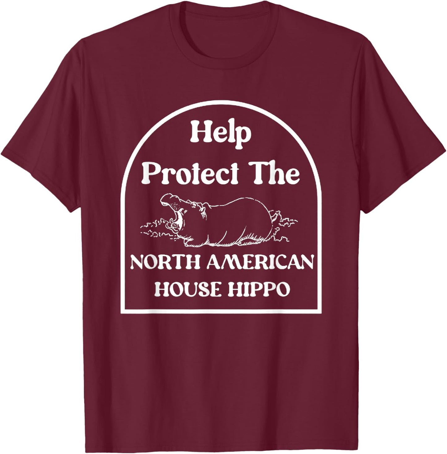 Protect The North American House Hippo T-Shirt - T-Shirt | Maroon