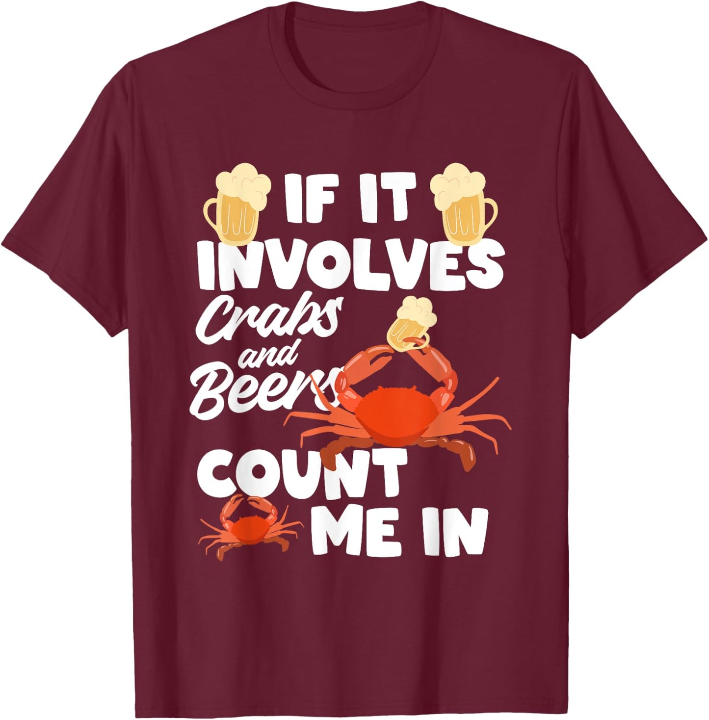 If It Involves Crabs And Beer Crab Crustacean T-Shirt - T-Shirt | Maroon