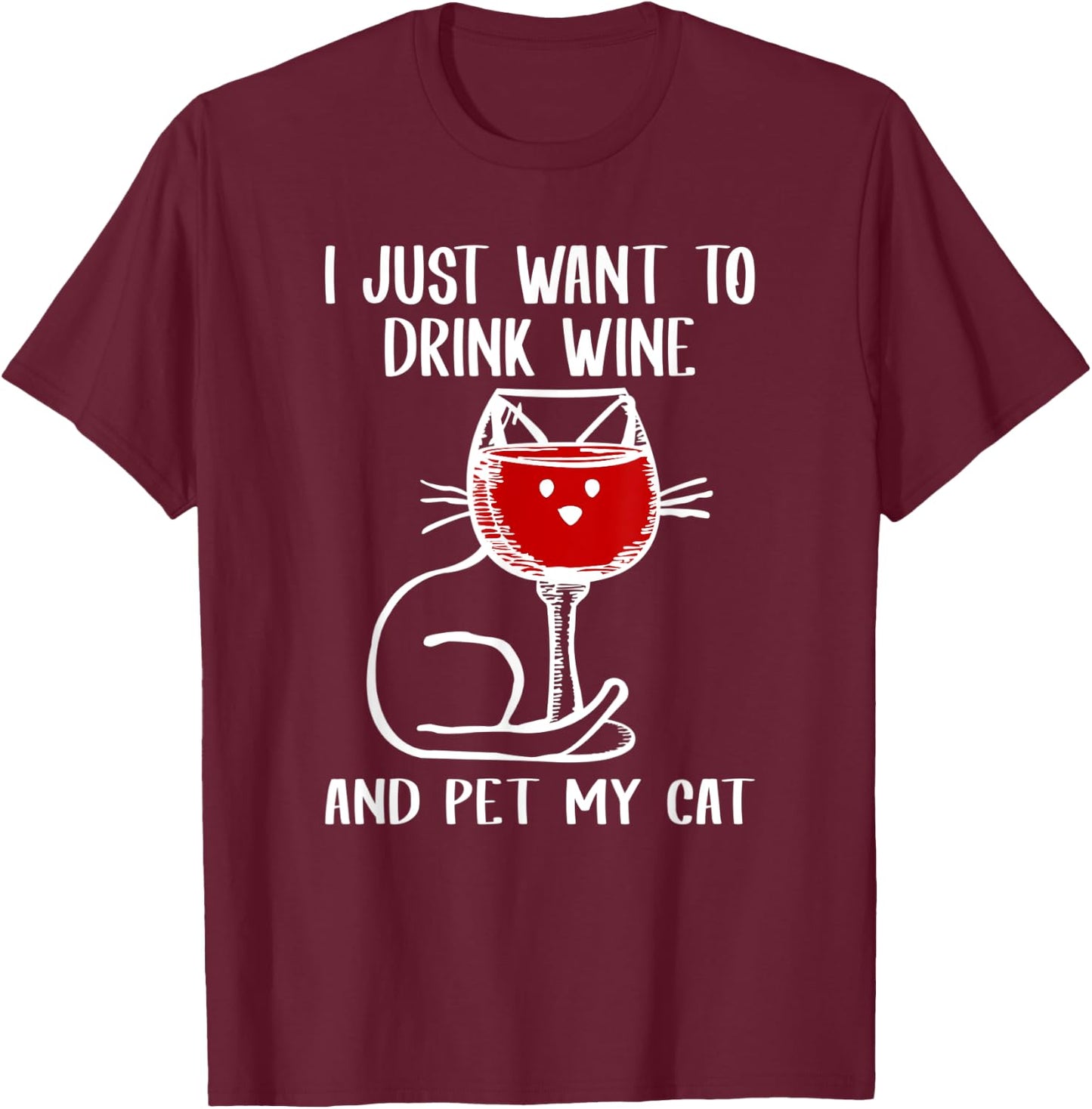 I Just Want To Drink Wine And Pet My Cat Cats Lover Women T-Shirt - T-Shirt | Maroon