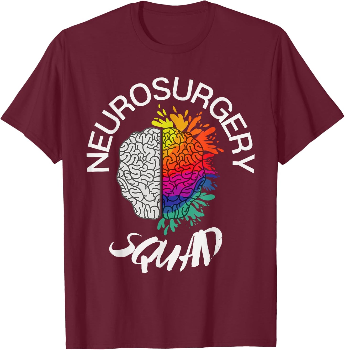 Neurosurgery Squad Funny Neurosurgeon Brain Doctor T-Shirt - T-Shirt | Maroon