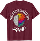 Neurosurgery Squad Funny Neurosurgeon Brain Doctor T-Shirt - T-Shirt | Maroon