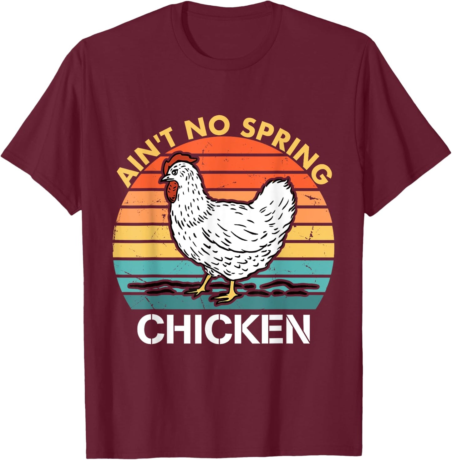 Ain't No Spring Chicken Vintage Apparel T-Shirt - T-Shirt | Maroon