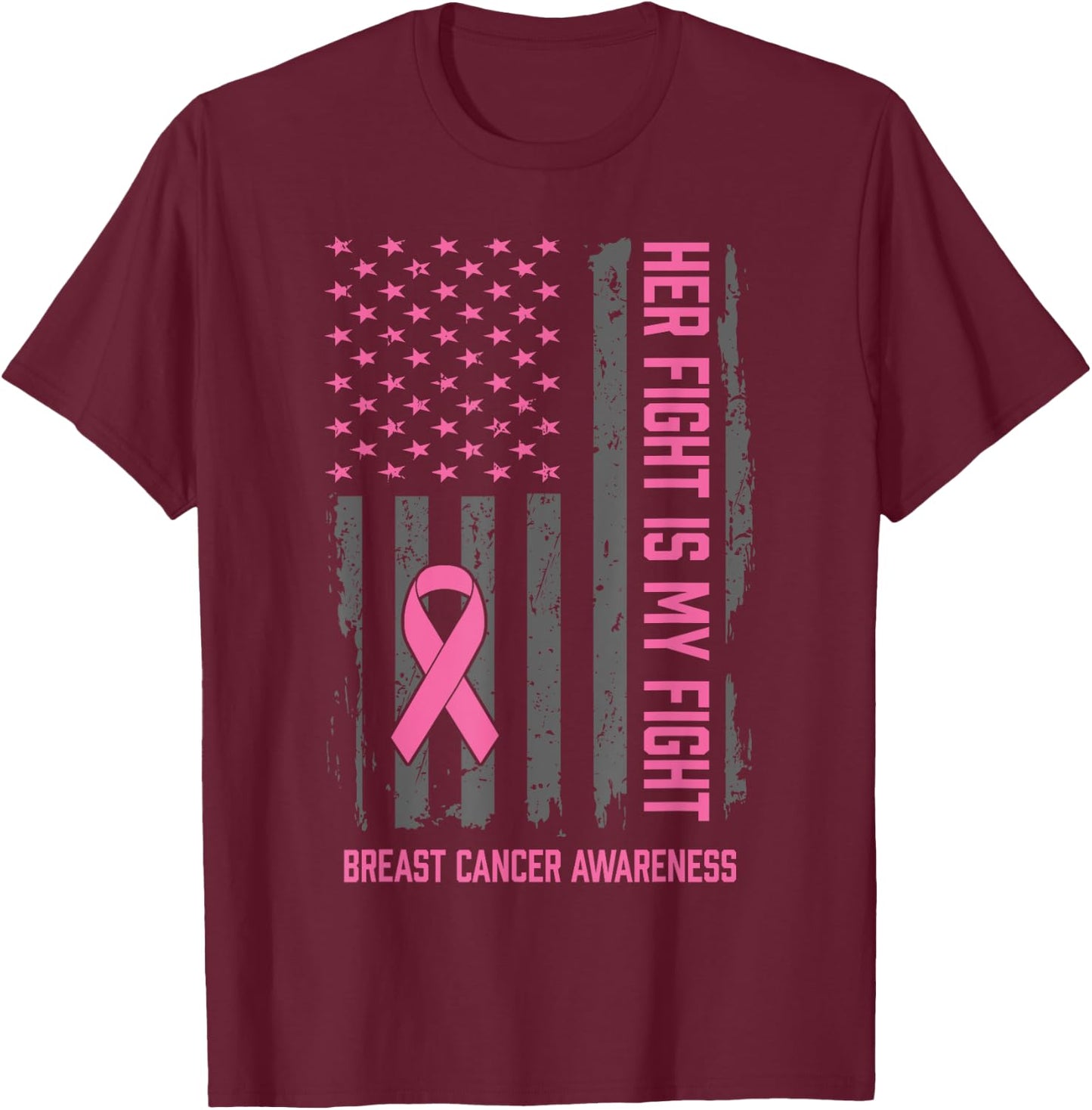 Breast Cancer Awareness Her Fight Is My Fight Breast Cancer T-Shirt - T-Shirt | Maroon