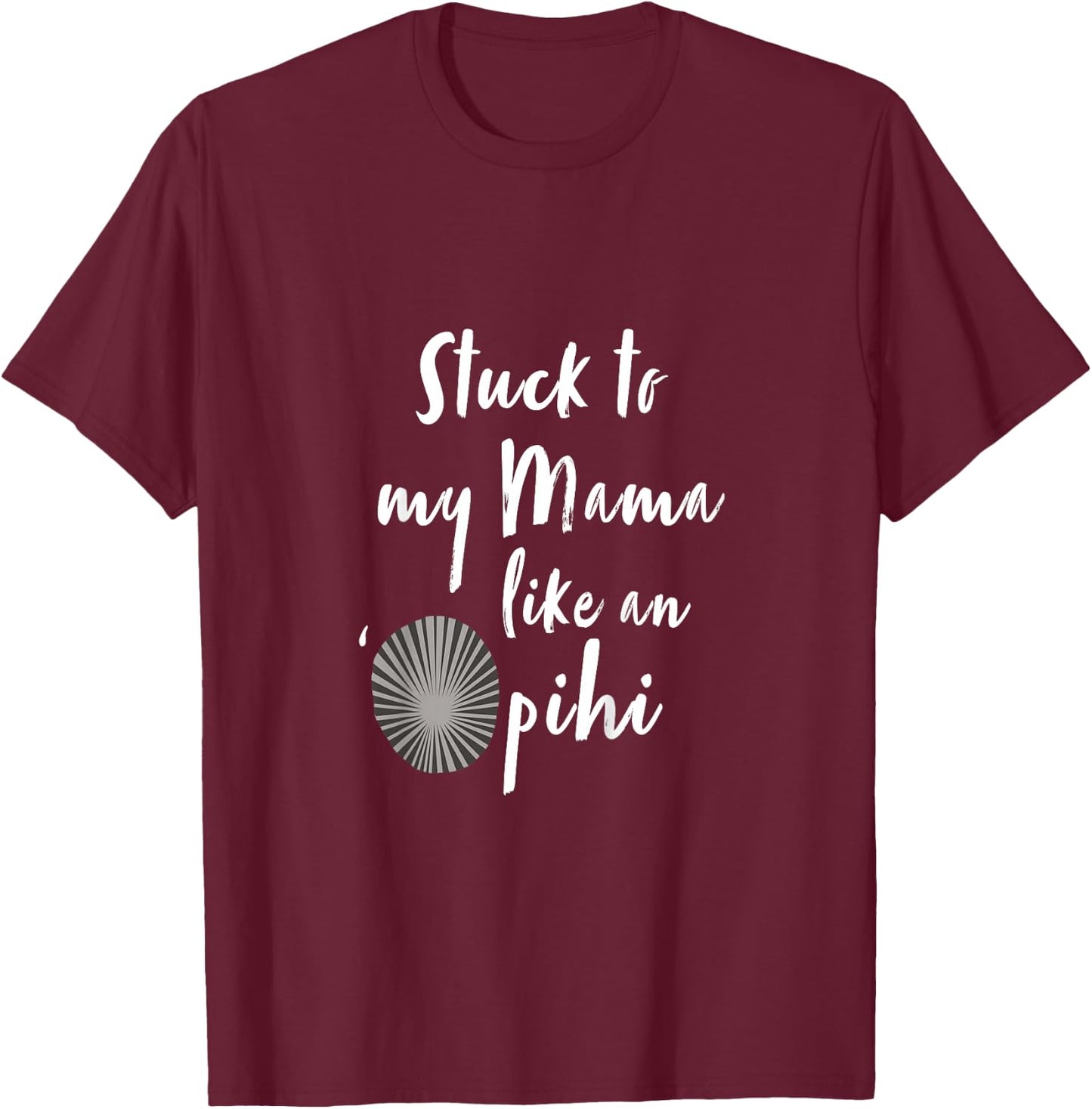 Kids Stuck to My Mama Like An 'Opihi Keiki (Kid's) T-Shirt - T-Shirt | Maroon