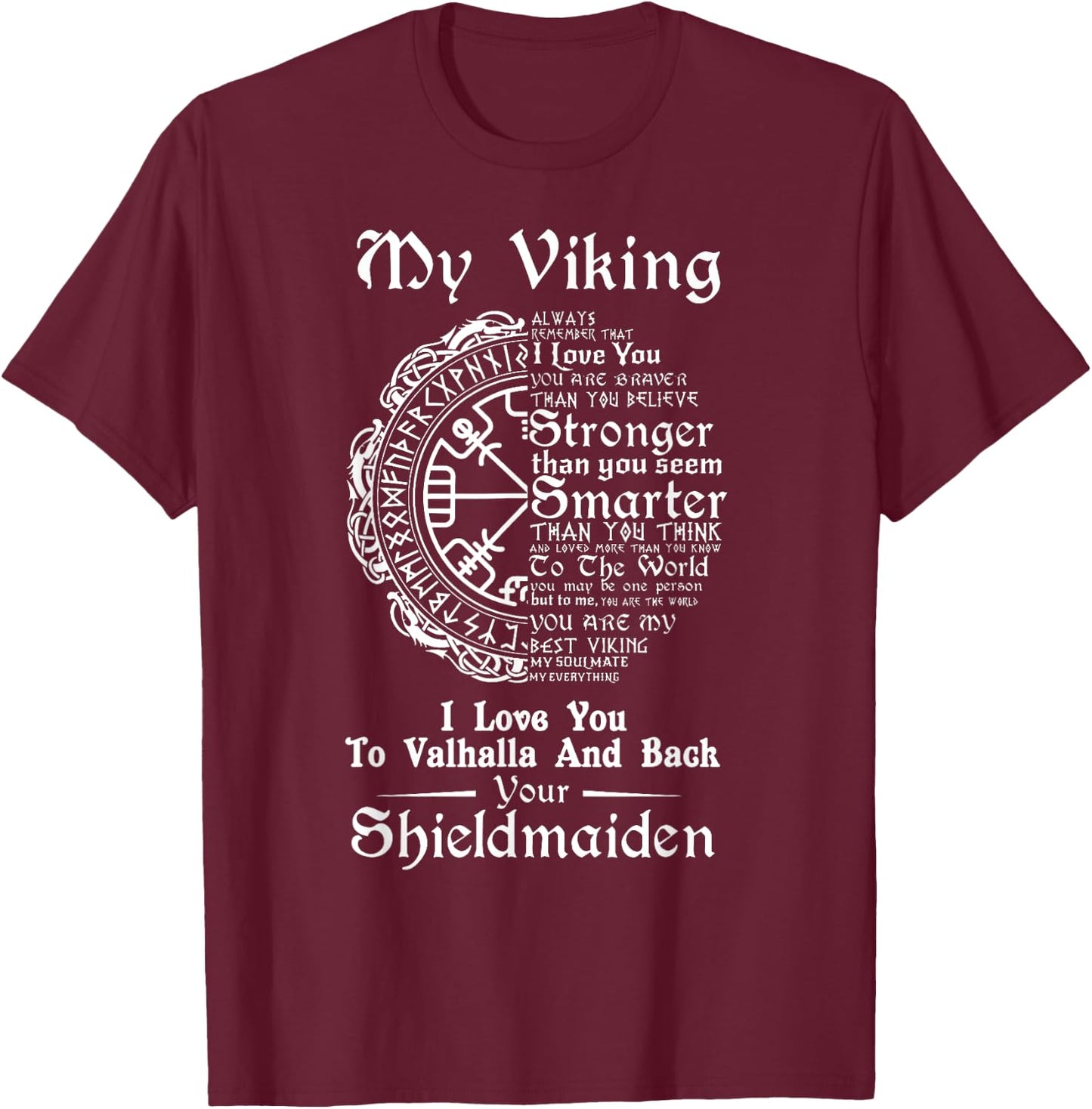 My Viking I Love You To Valhalla And Back Your Shieldmaiden T-Shirt - T-Shirt | Maroon