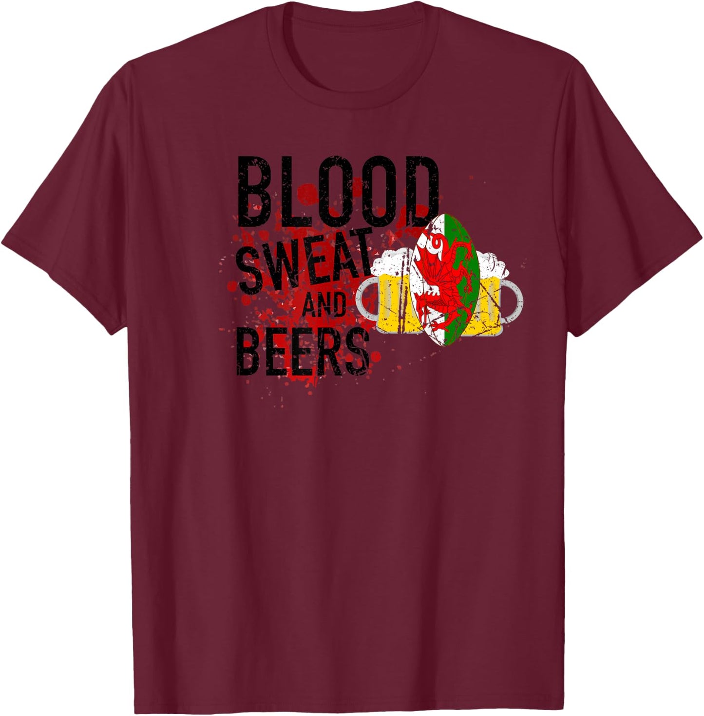 Welsh Rugby Fan Funny Blood Sweat And Beers Wales Rugby Ball T-Shirt - T-Shirt | Maroon