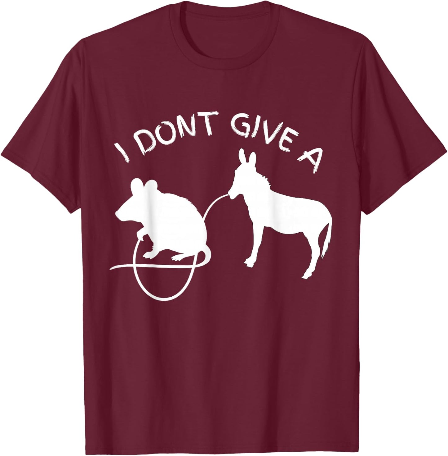 I Dont Give a Rats Donkey T-Shirt - T-Shirt | Maroon