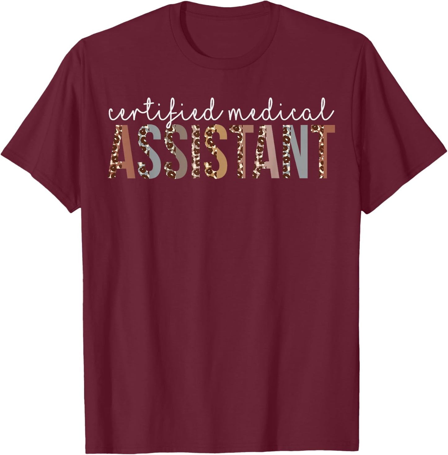 Leopard CMA Certified Medical Assistant healthcare workers T-Shirt - T-Shirt | Maroon