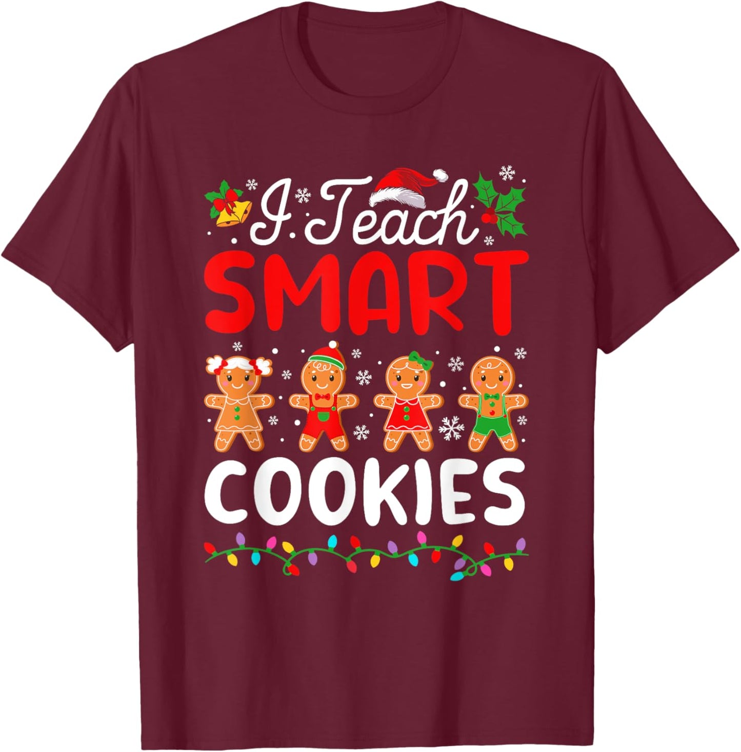 I Teach Smart Cookies Teacher Christmas Xmas T-Shirt - T-Shirt | Maroon