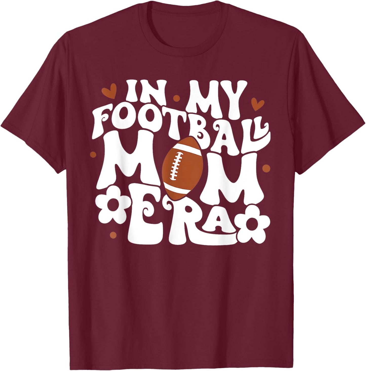 In My Football Mom Era T-Shirt - T-Shirt | Maroon