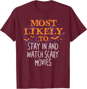 Most Likely To Halloween Stay In And Watch Scary Movies T-Shirt - T-Shirt | Maroon
