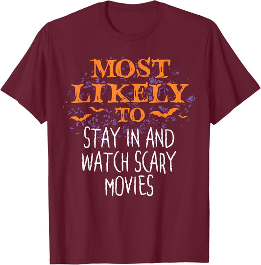 Most Likely To Halloween Stay In And Watch Scary Movies T-Shirt - T-Shirt | Maroon