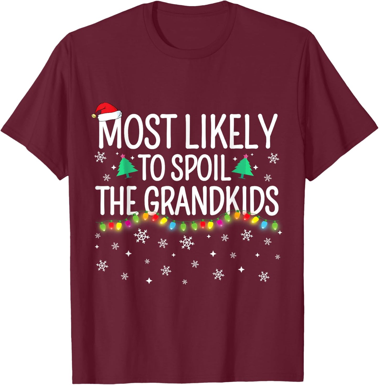 Most Likely To Spoil The Grandkids Family Matching Christmas T-Shirt - T-Shirt | Maroon