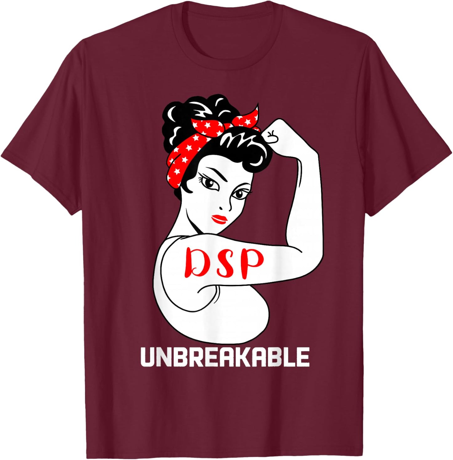 DSP Unbreakable Funny Direct Support Professional T-Shirt - T-Shirt | Maroon