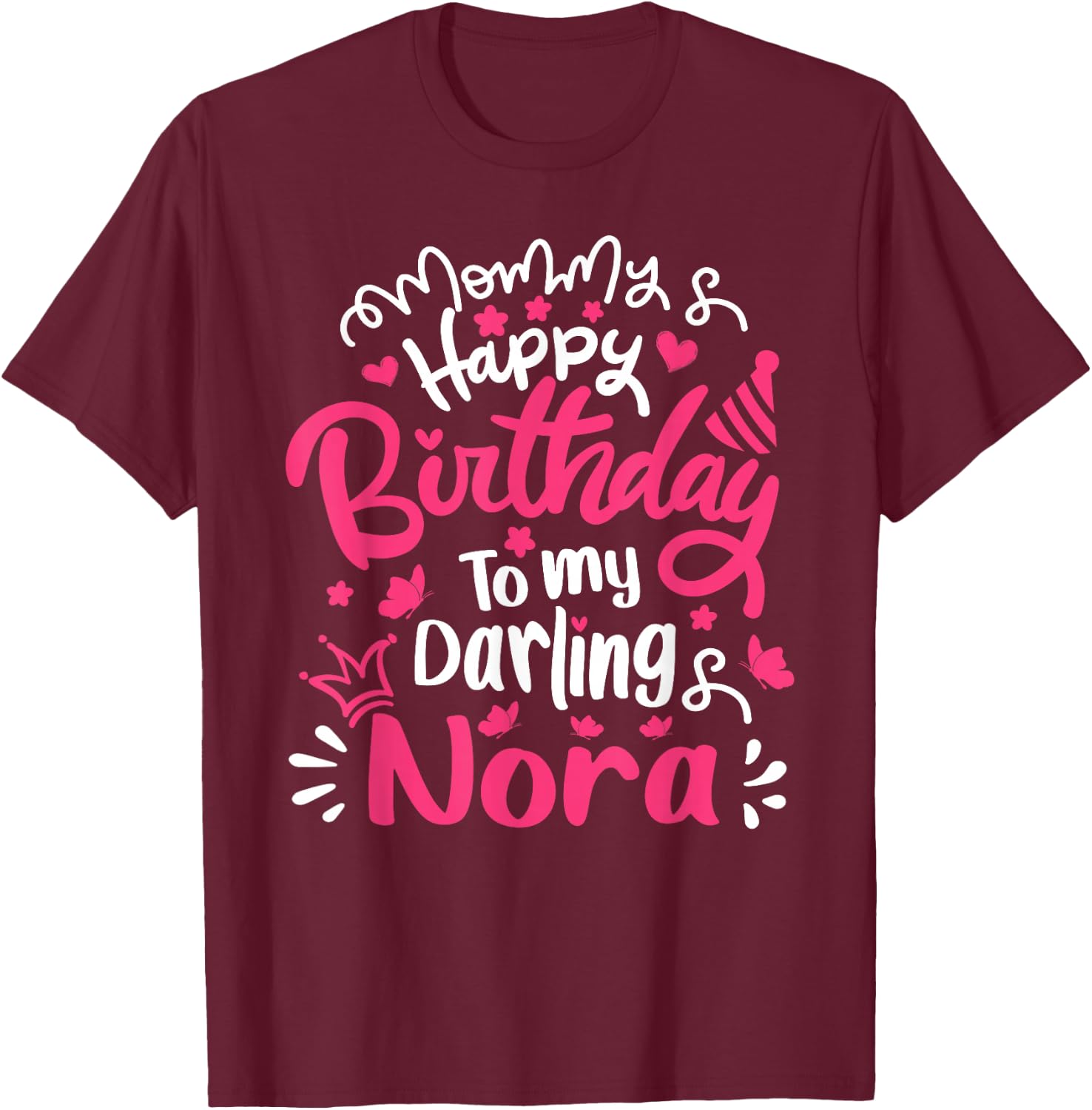 Happy Birthday Nora Personalized Birthday For Nora T-Shirt - T-Shirt | Maroon