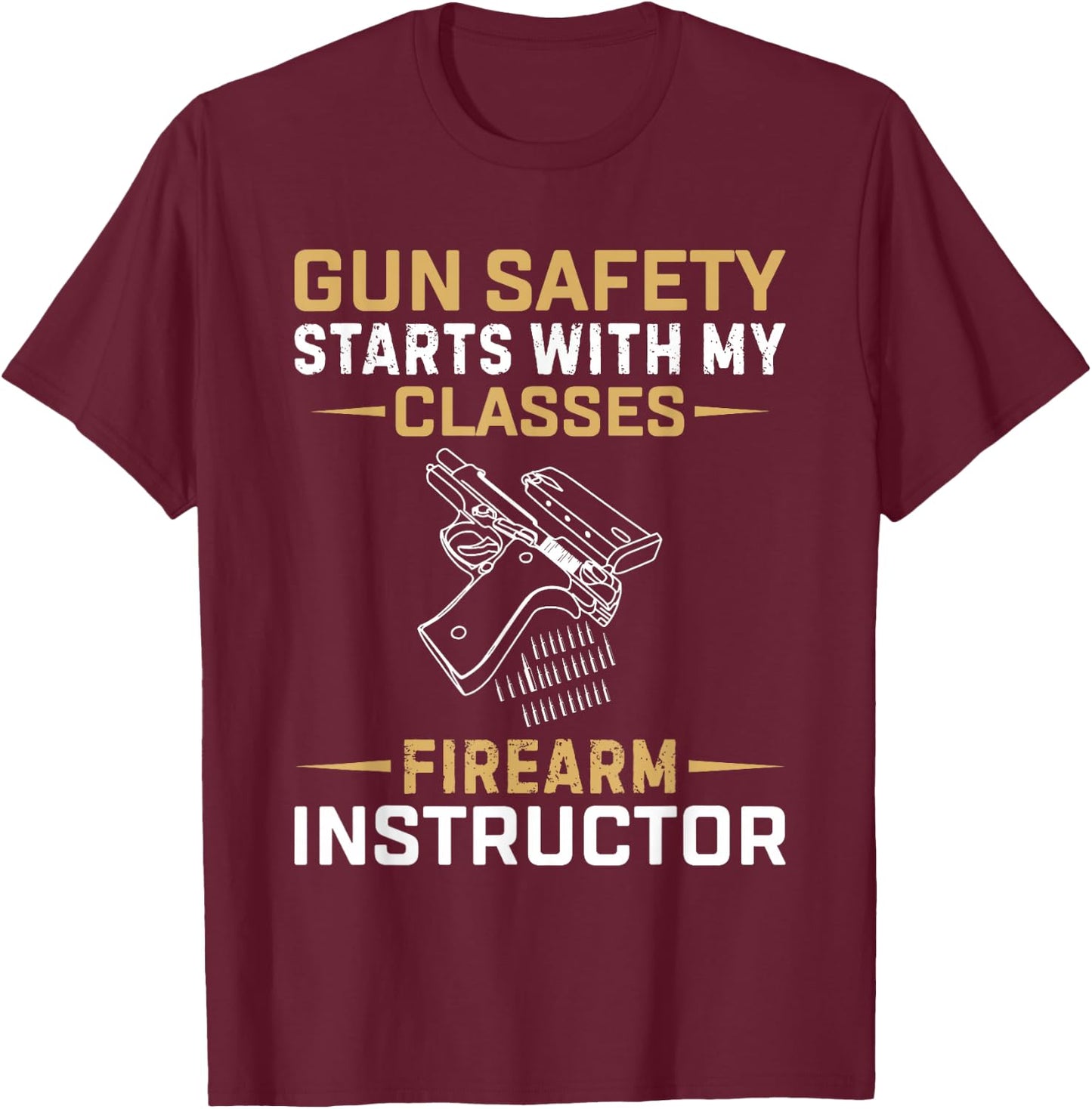 Firearm Instructor Safety Gun Weapons Owner Instructor T-Shirt - T-Shirt | Maroon