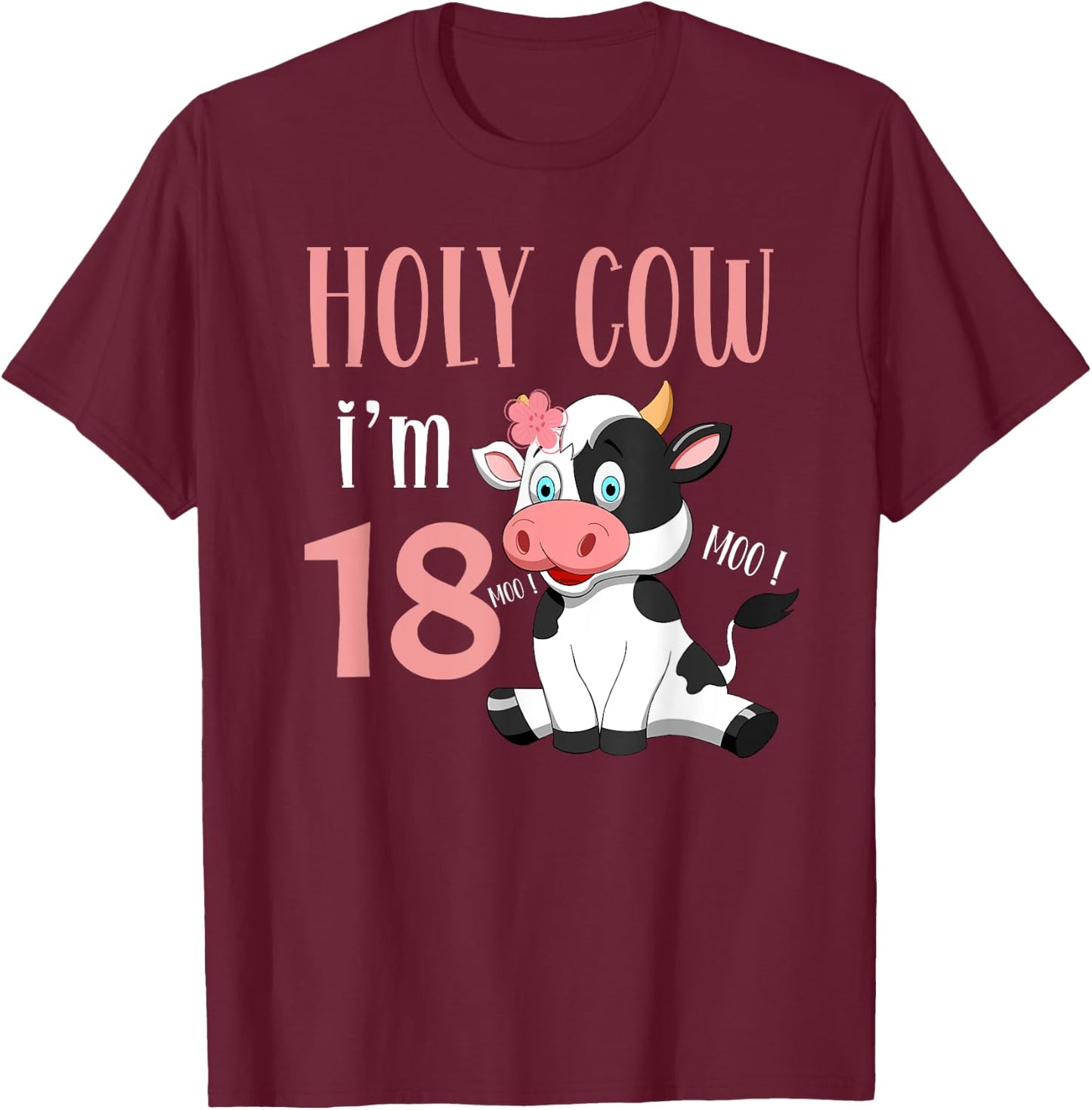 Holy Cow I'm 18 Cow Girl Birthday 18 Years Old T-Shirt - T-Shirt | Maroon