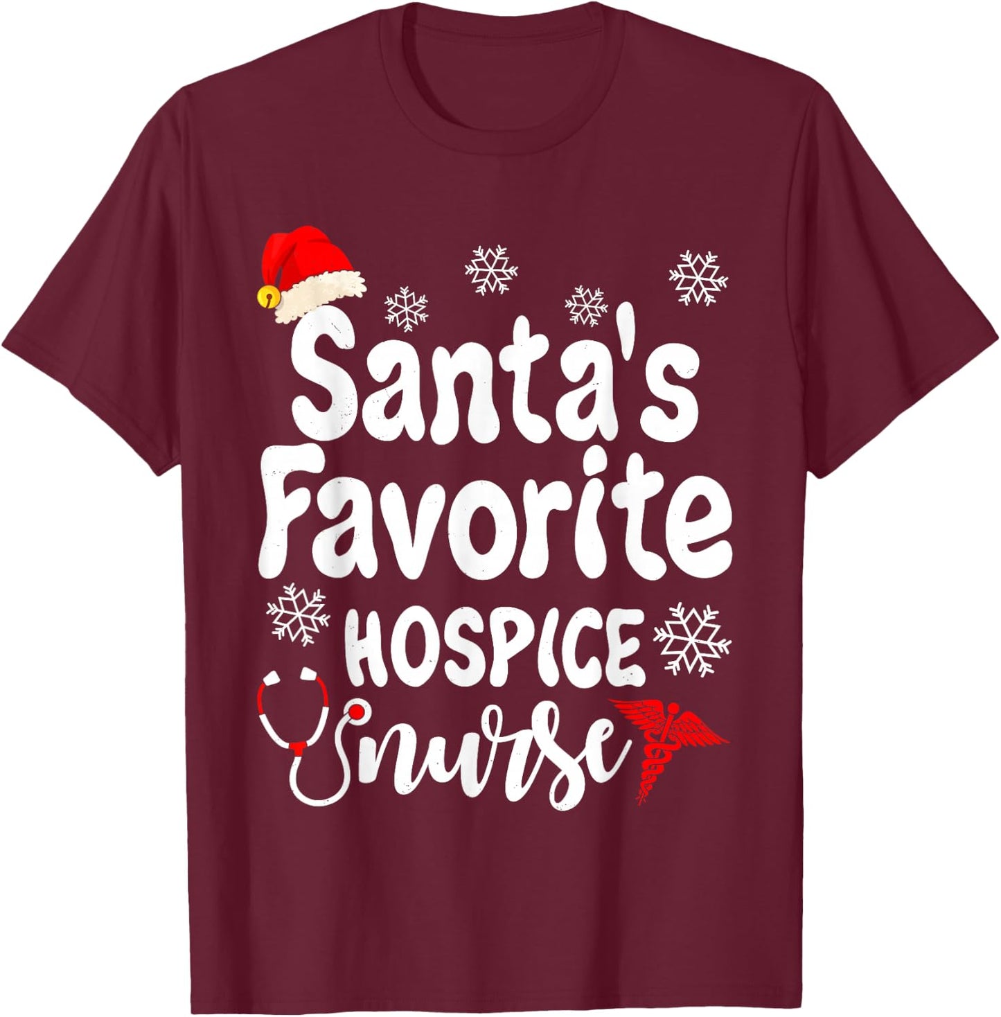 Santa's Christmas Favorite Hospice Nurse Funny Xmas Nursing T-Shirt - T-Shirt | Maroon