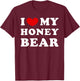 I Love My Honey Bear T-Shirt - T-Shirt | Maroon