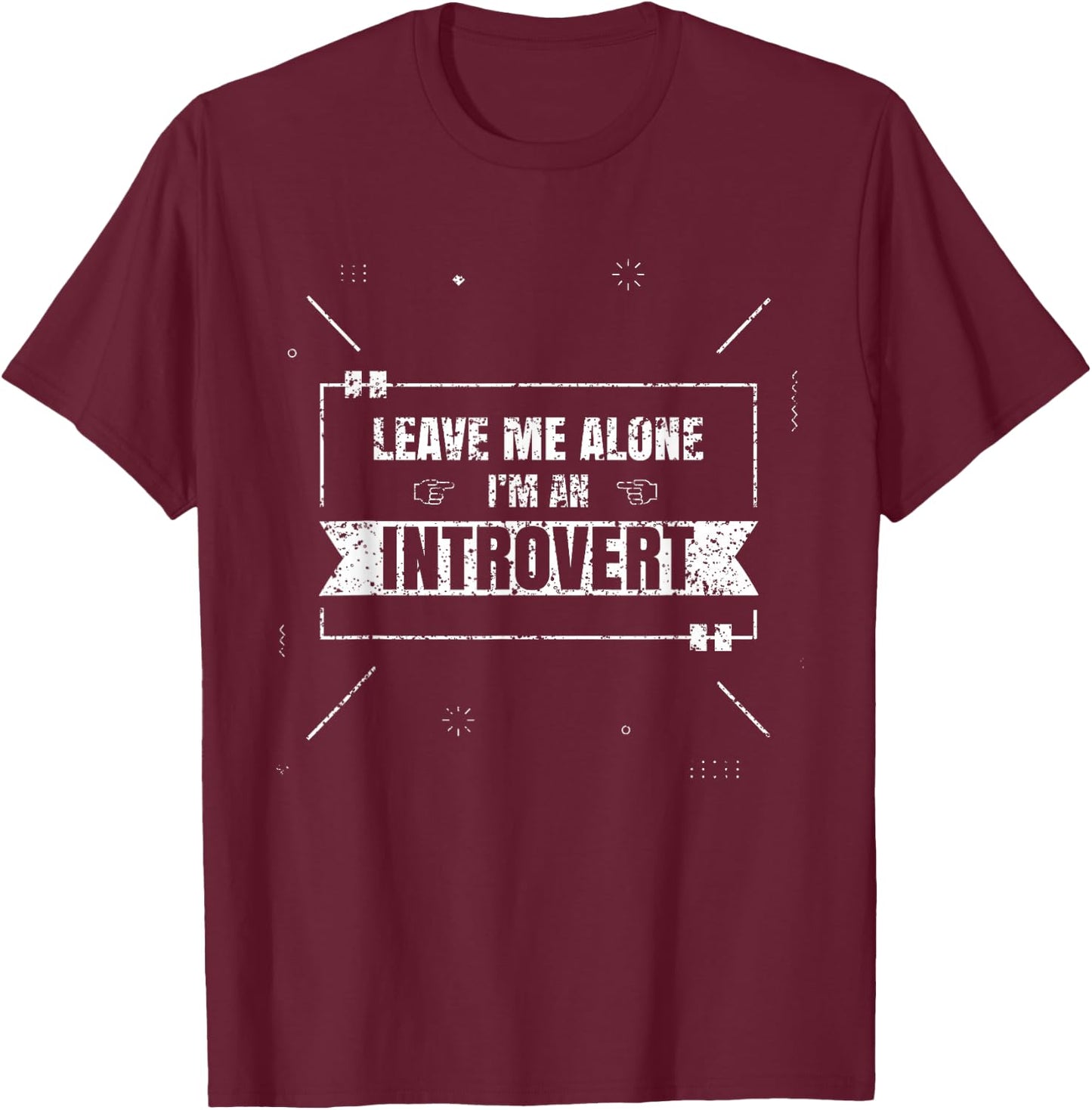 Leave me alone I'm an introvert Shyness Shy Introverted T-Shirt - T-Shirt | Maroon