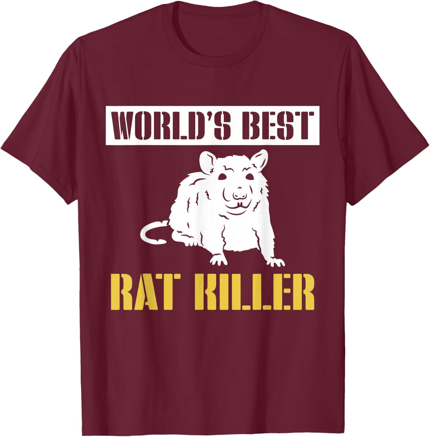 Worlds Best Rat Killer Exterminator T-Shirt - T-Shirt | Maroon