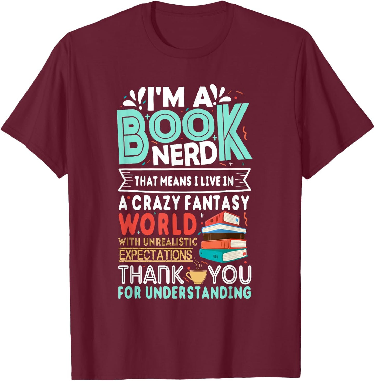 I'm A Book Nerd Funny Reading Gifts for Book Lovers T-Shirt - T-Shirt | Maroon