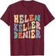Retro Helen Keller Denier Meme T-Shirt - T-Shirt | Maroon
