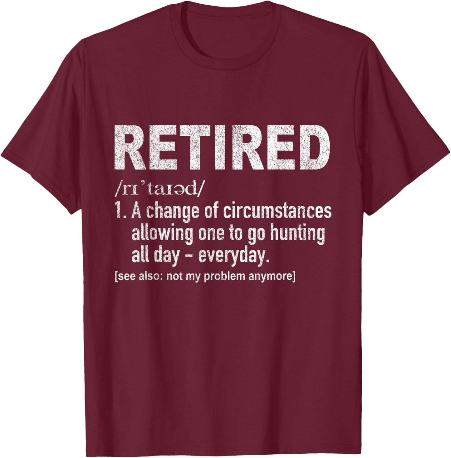 Funny Retired Definition Hunting Retirement Plan Retro T-Shirt - T-Shirt | Maroon