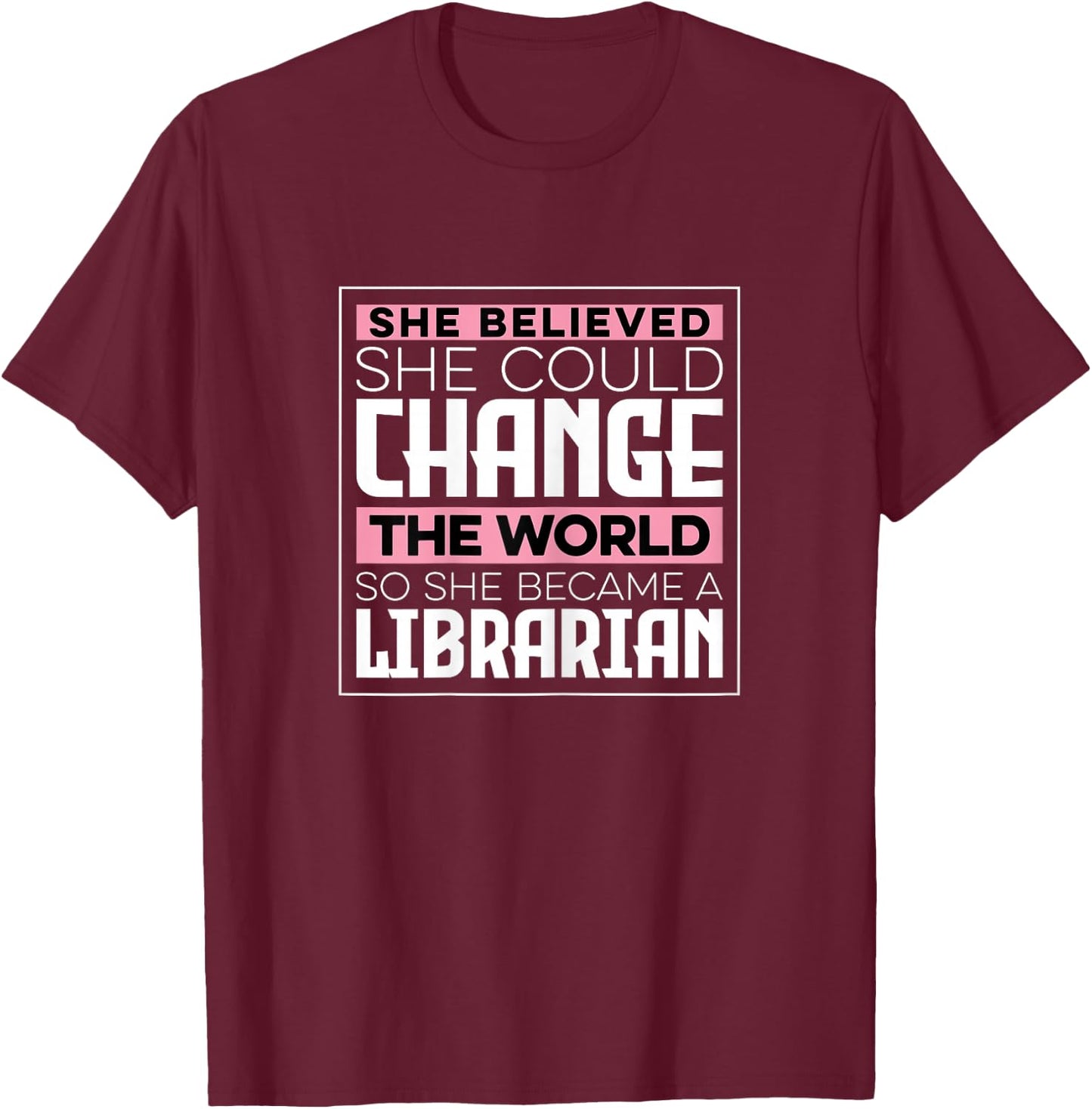 She Became A Librarian Library Worker Women T-Shirt - T-Shirt | Maroon