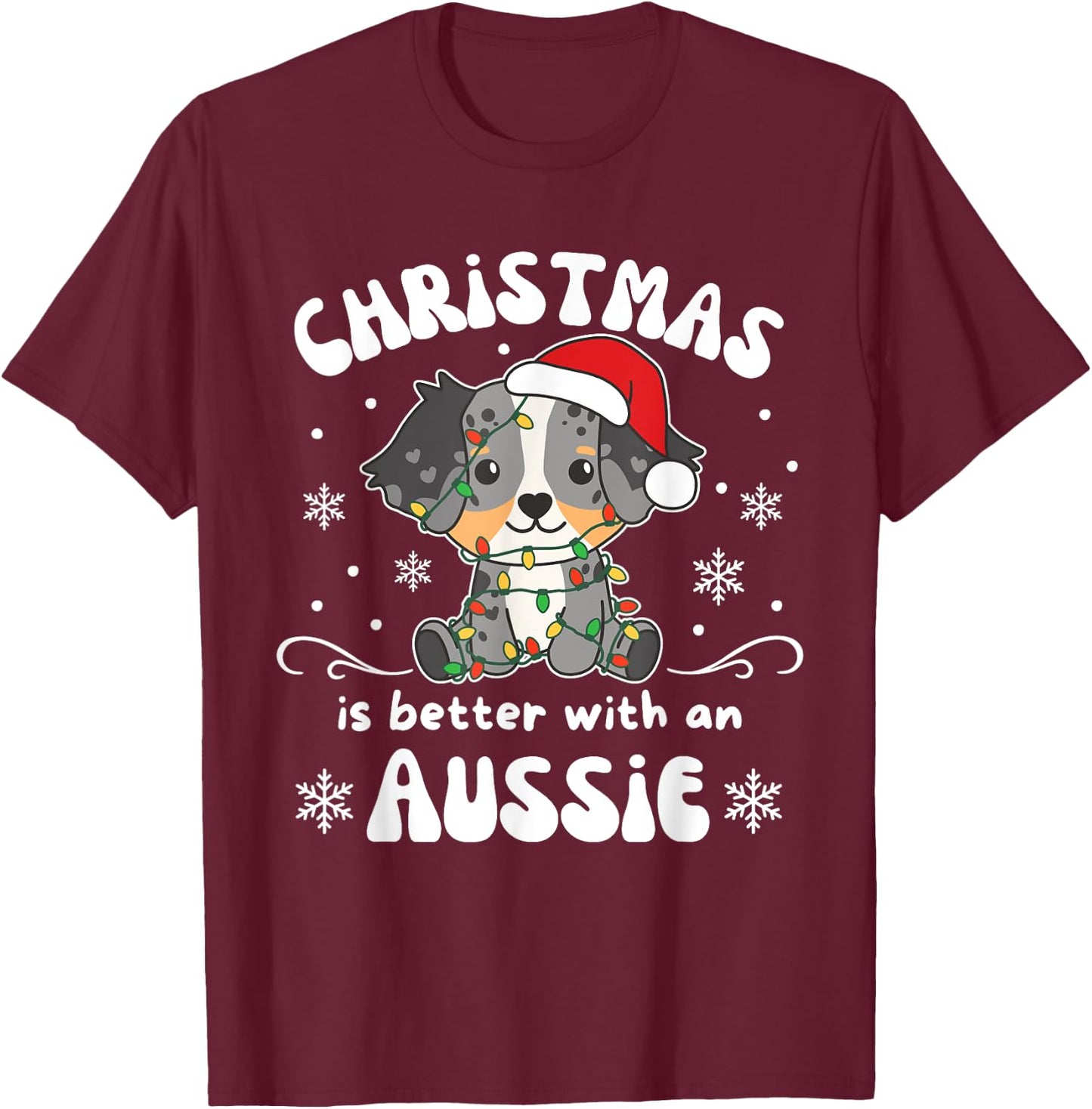 Christmas Is Better With An Aussie Cutie T-Shirt - T-Shirt | Maroon