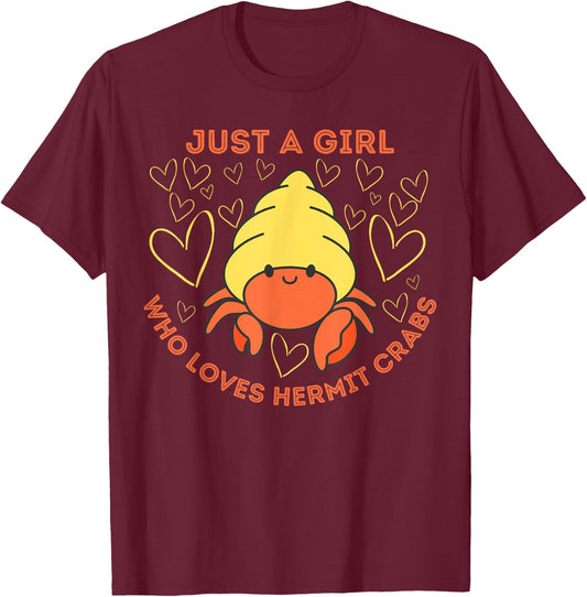 Just a Girl Who Loves Hermit Crabs Cute Hermit Crab Lover T-Shirt - T-Shirt | Maroon