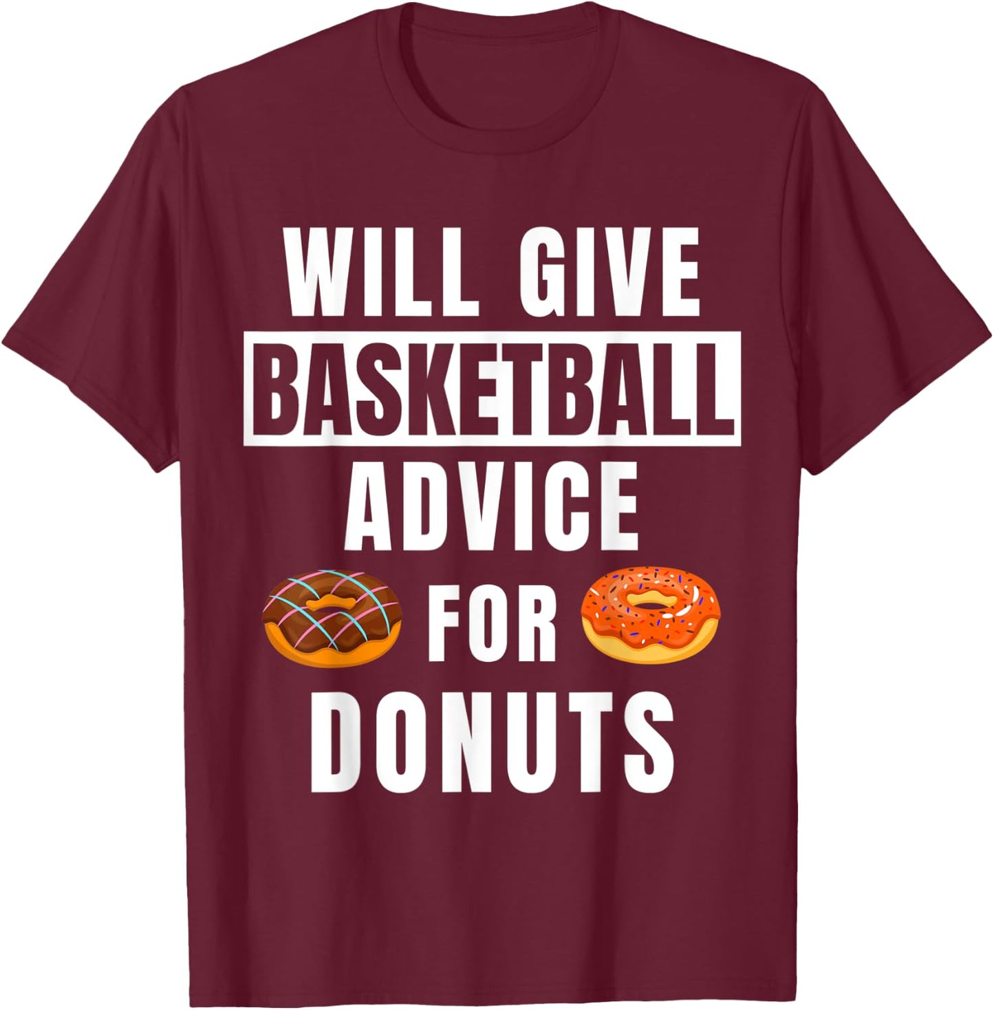 Basketball Advice For Donuts Coaching Funny Basketball Coach T-Shirt - T-Shirt | Maroon